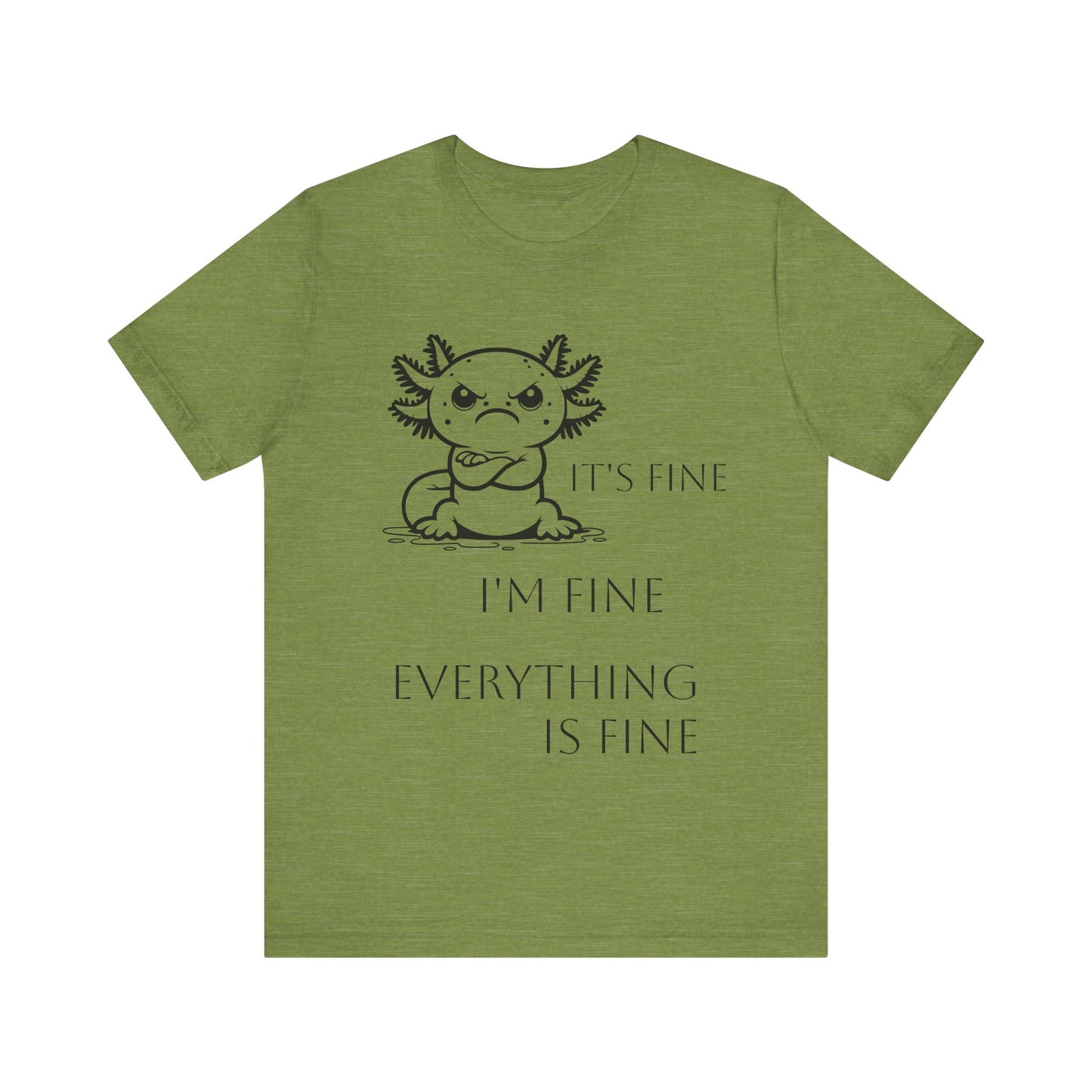 Grumpy Axolotl "I'm FINE" - Short Sleeve T-shirt