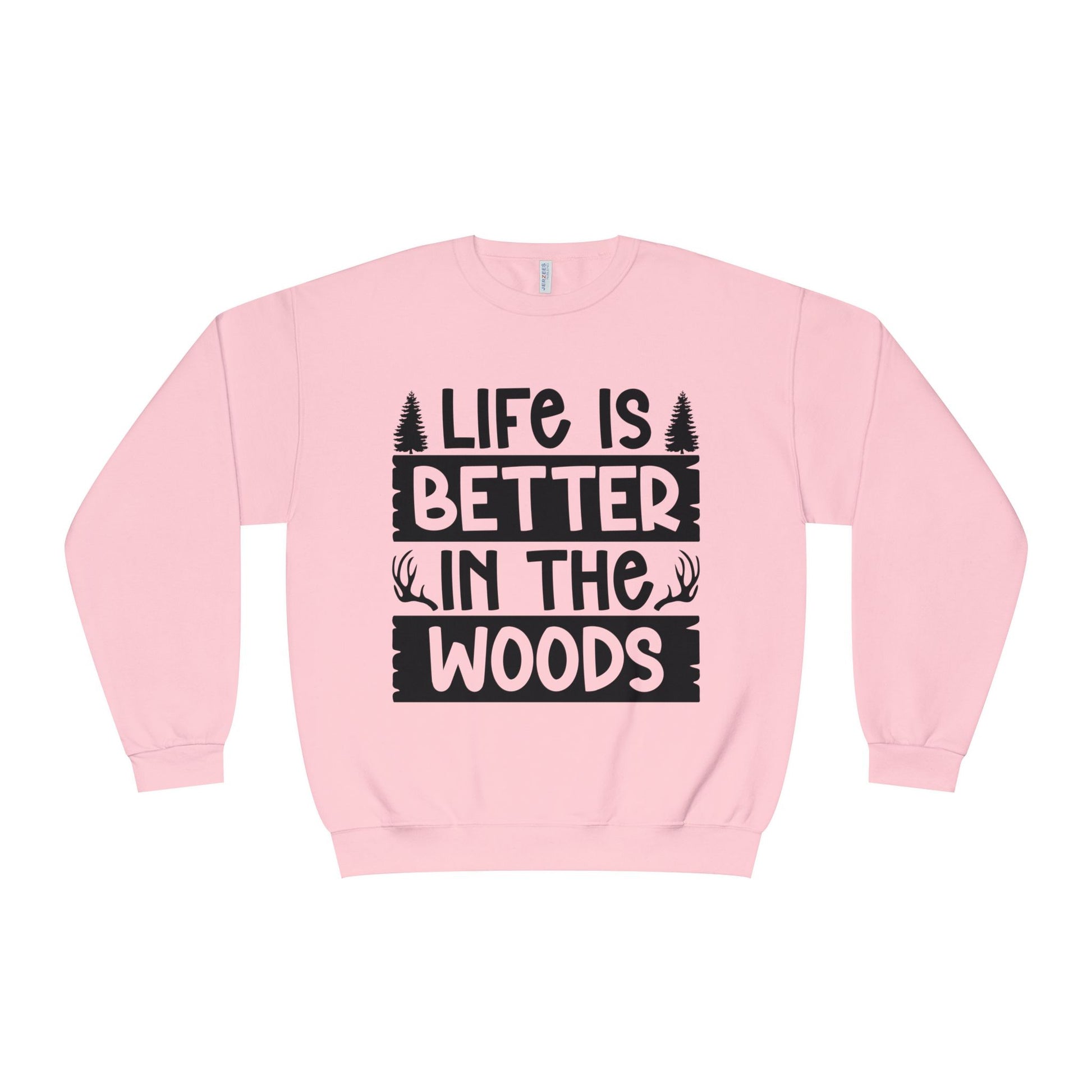 LIFE IS BETTER IN THE WOODS Comfy Sweatshirt, camping, hunting, nature