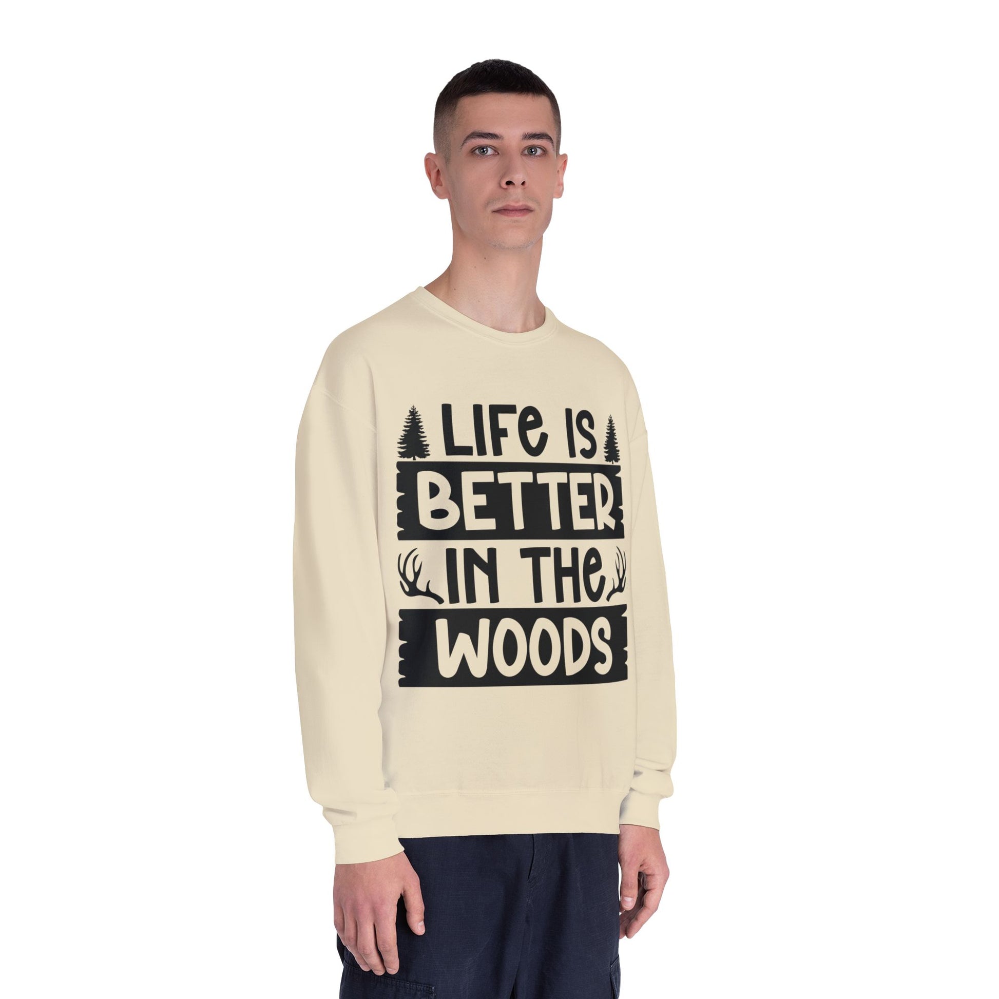 LIFE IS BETTER IN THE WOODS Comfy Sweatshirt, camping, hunting, nature