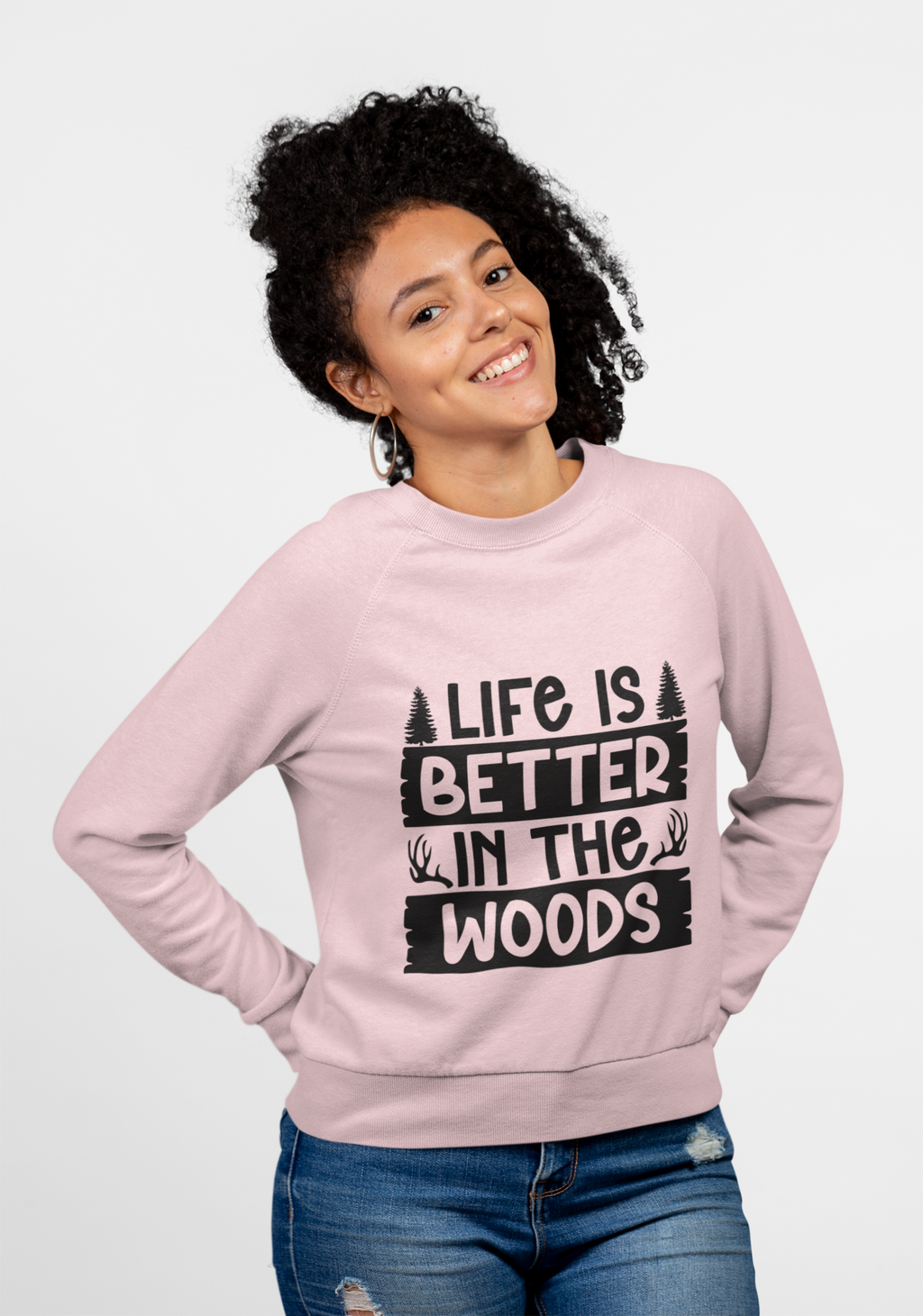 LIFE IS BETTER IN THE WOODS Comfy Sweatshirt, camping, hunting, nature