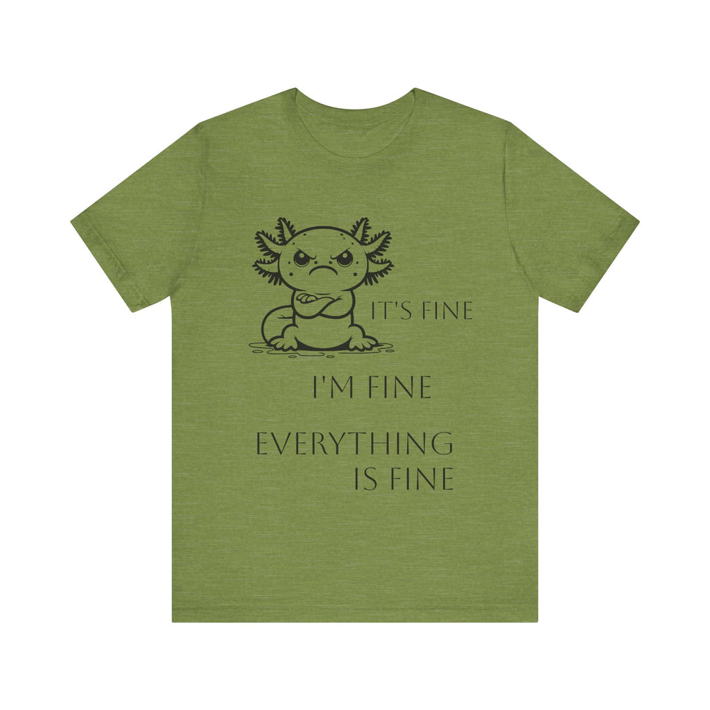 Grumpy Axolotl "I'm FINE" - Short Sleeve T-shirt