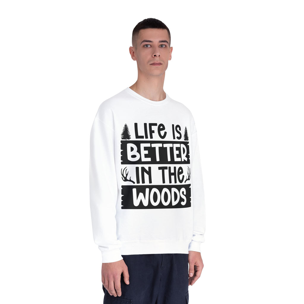 LIFE IS BETTER IN THE WOODS Comfy Sweatshirt, camping, hunting, nature