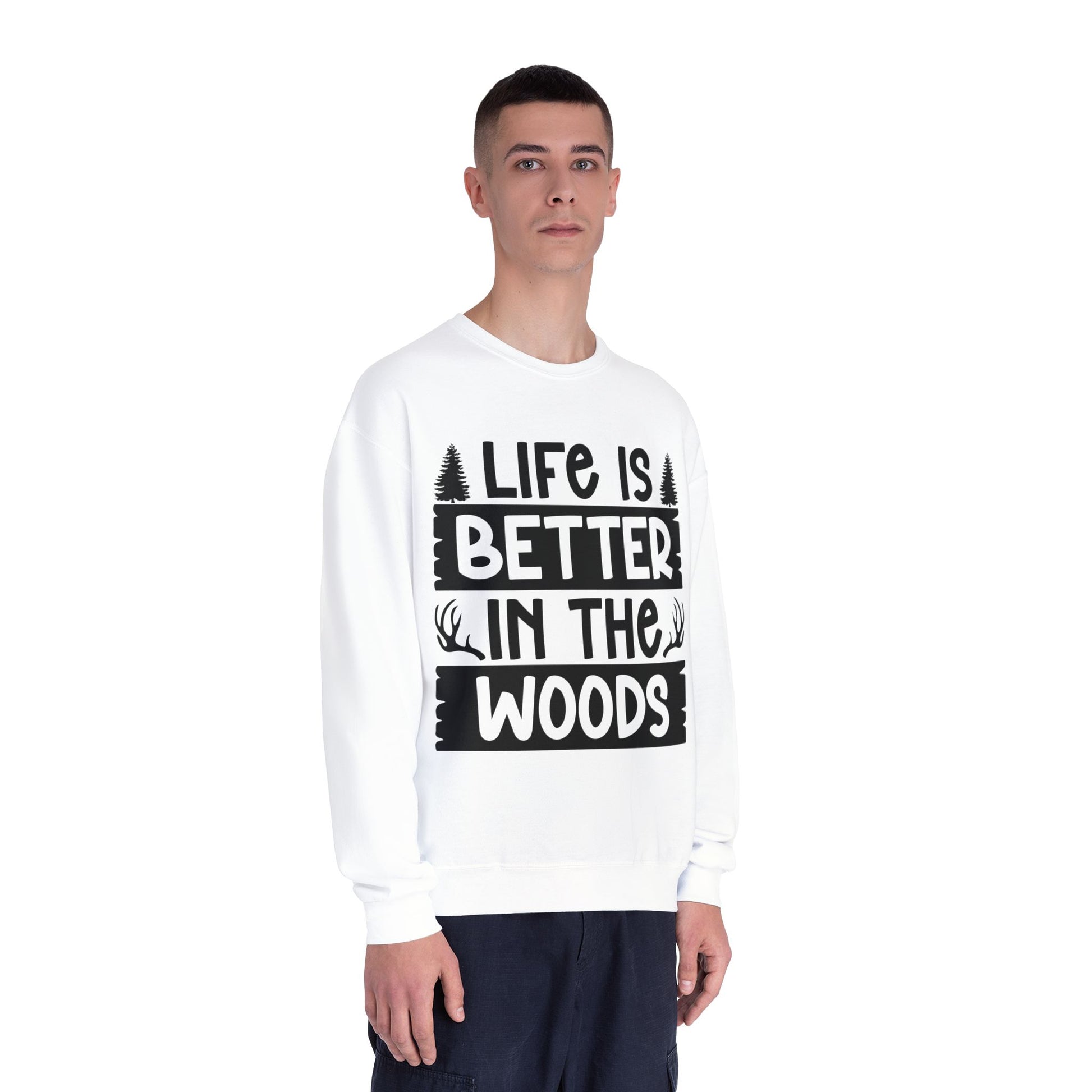 LIFE IS BETTER IN THE WOODS Comfy Sweatshirt, camping, hunting, nature
