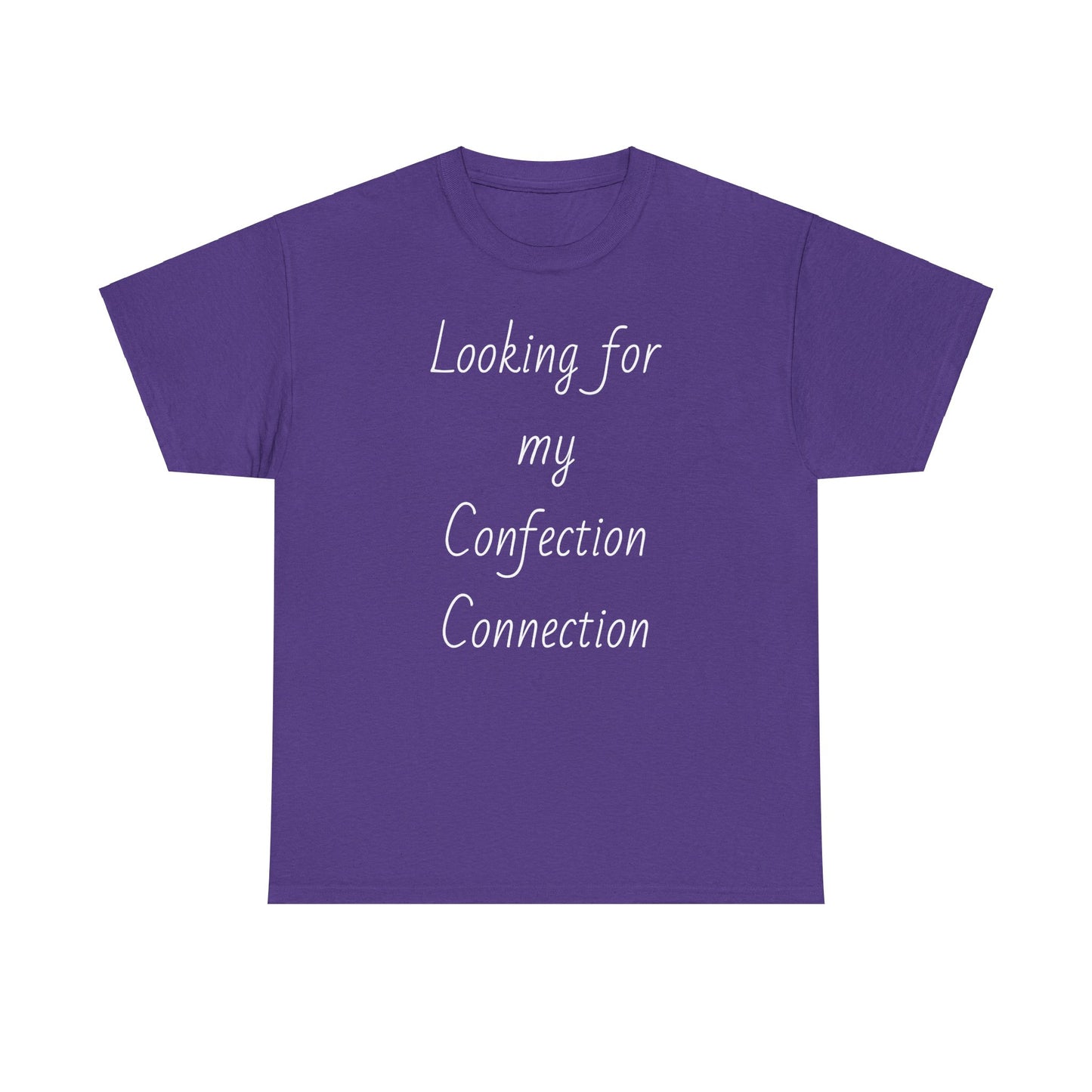 Purple t-shirt displaying the slogan "Looking for my Confection Connection"